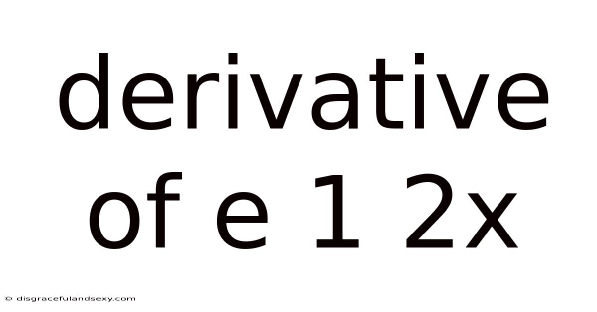 Derivative Of E 1 2x