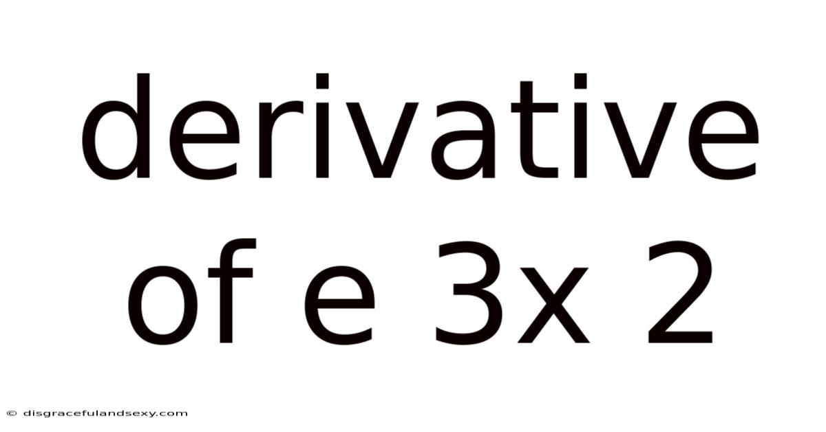 Derivative Of E 3x 2