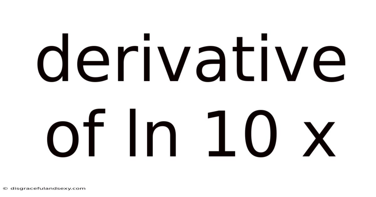 Derivative Of Ln 10 X