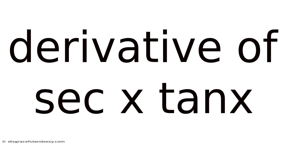Derivative Of Sec X Tanx