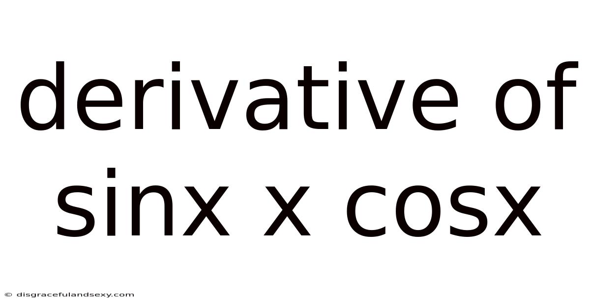 Derivative Of Sinx X Cosx