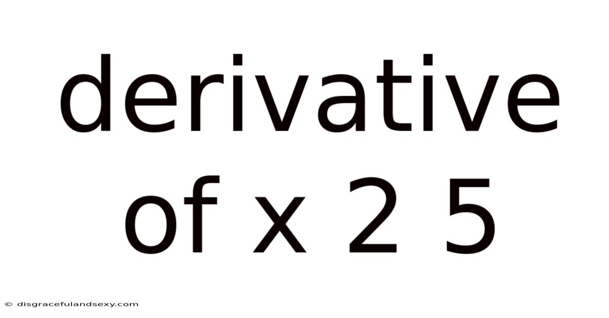 Derivative Of X 2 5