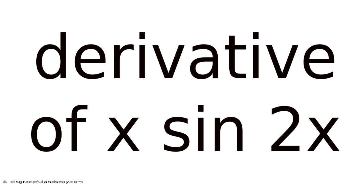 Derivative Of X Sin 2x