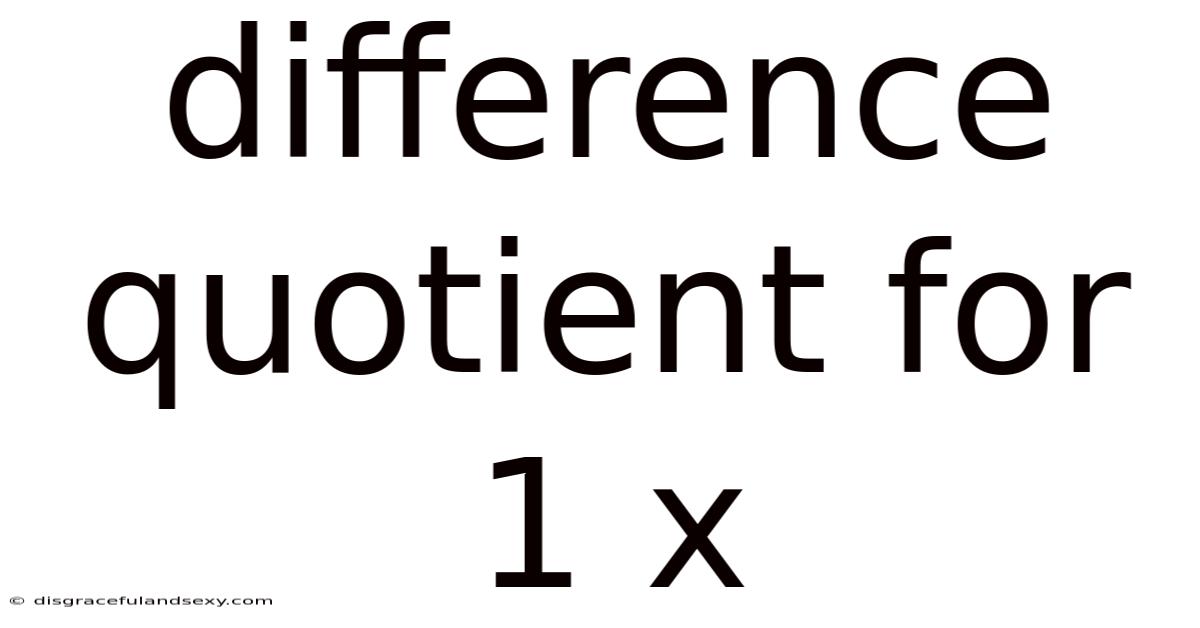 Difference Quotient For 1 X