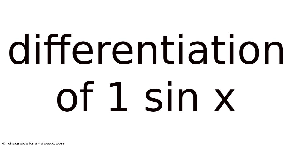 Differentiation Of 1 Sin X