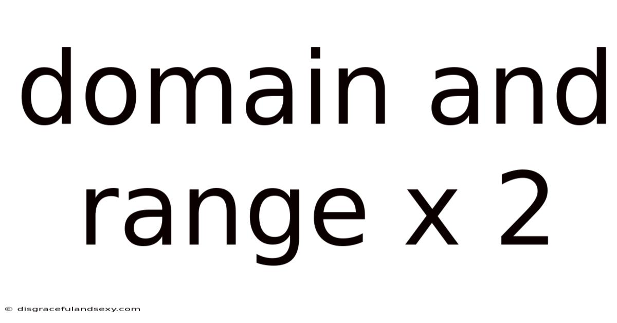 Domain And Range X 2