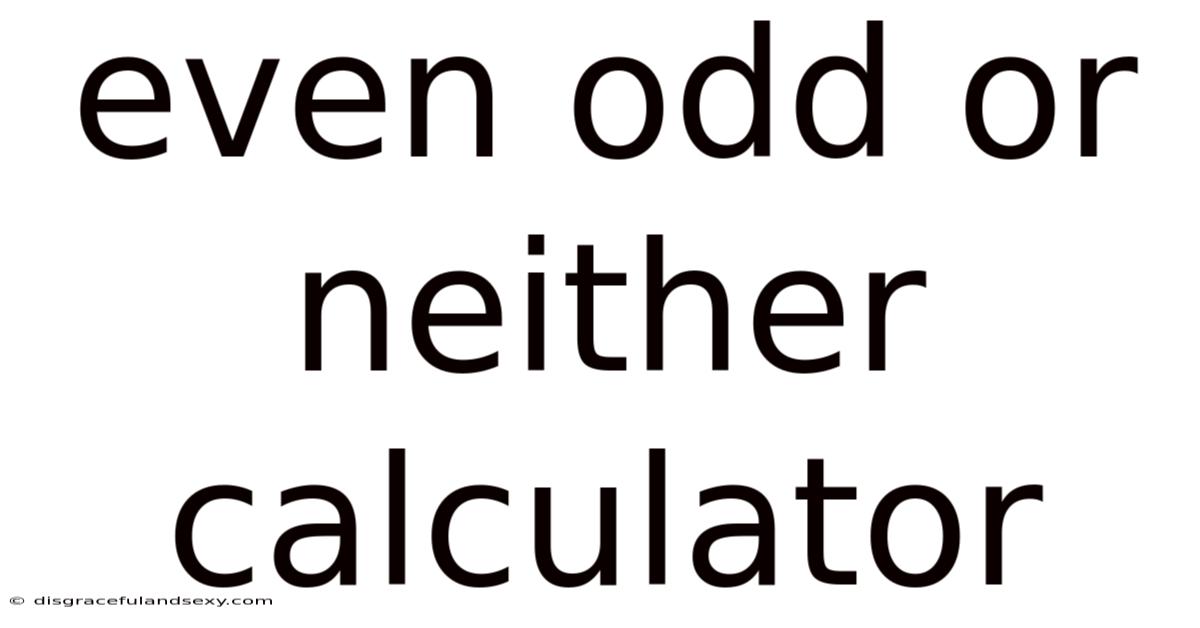 Even Odd Or Neither Calculator