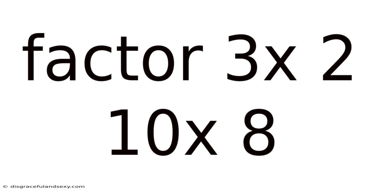 Factor 3x 2 10x 8