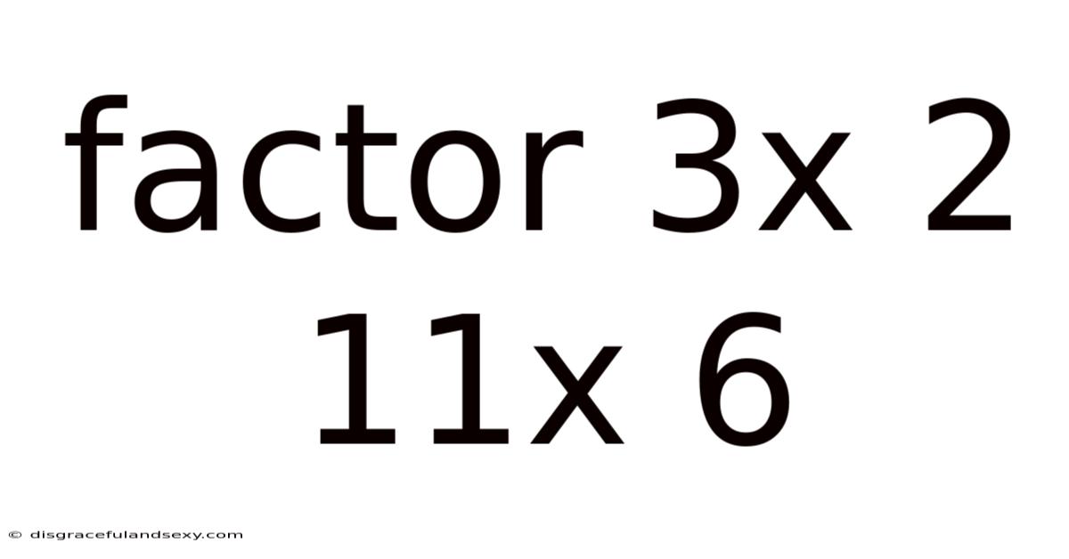 Factor 3x 2 11x 6