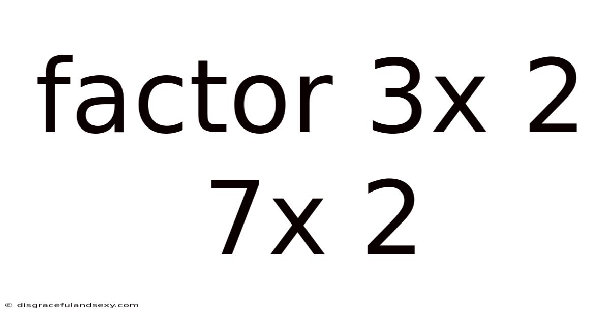 Factor 3x 2 7x 2