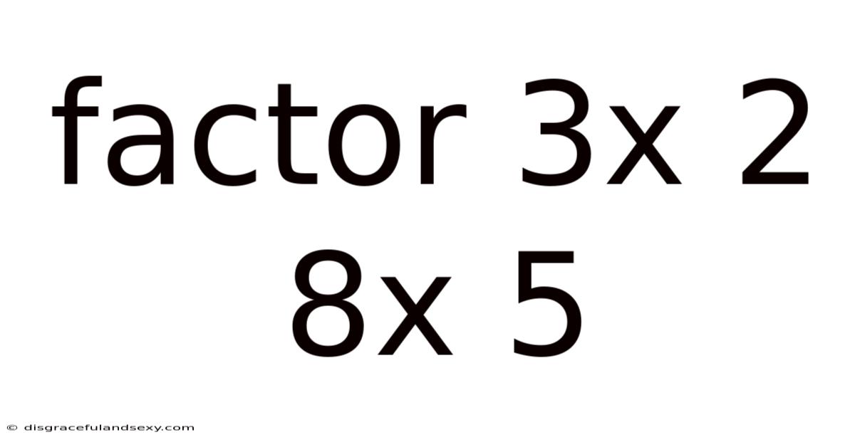Factor 3x 2 8x 5