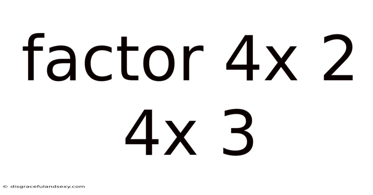 Factor 4x 2 4x 3