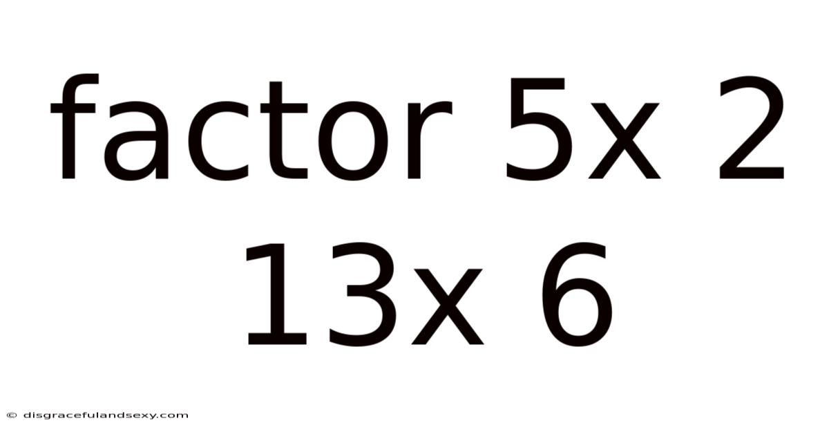 Factor 5x 2 13x 6