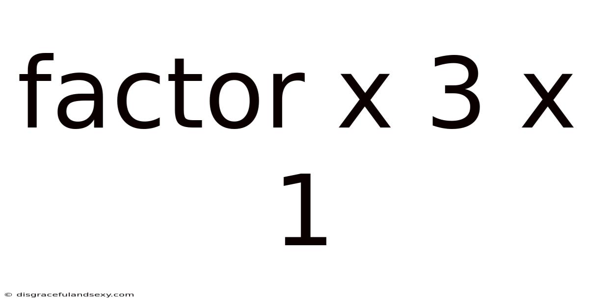 Factor X 3 X 1