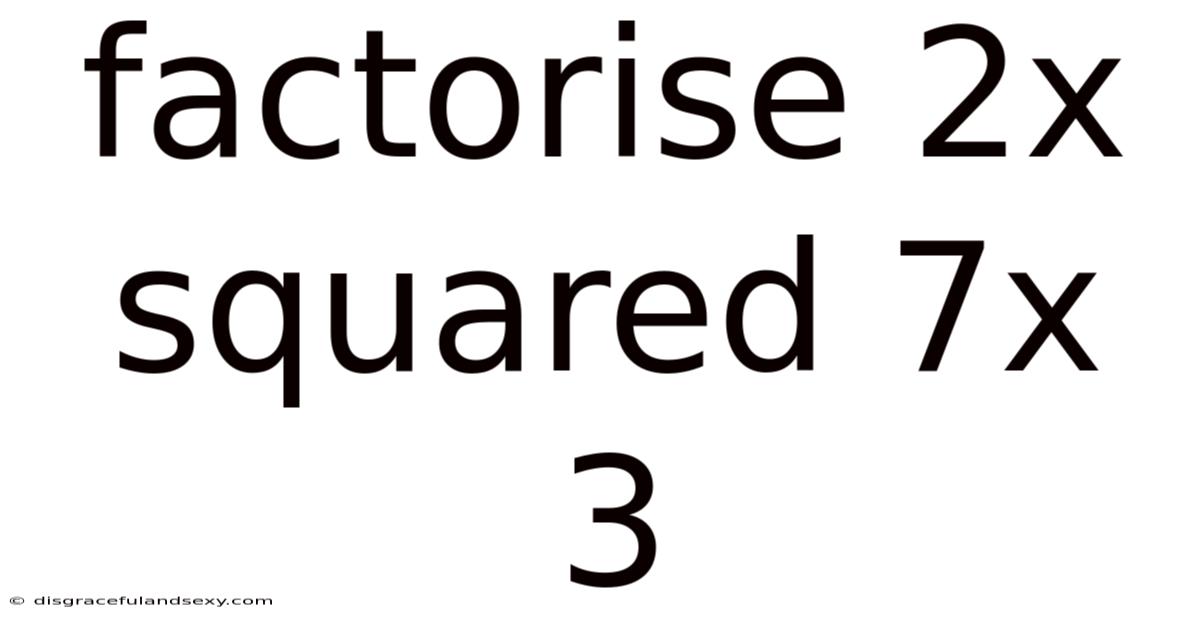 Factorise 2x Squared 7x 3