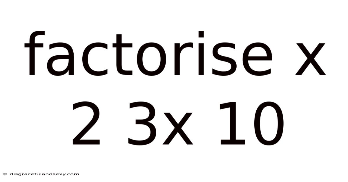 Factorise X 2 3x 10