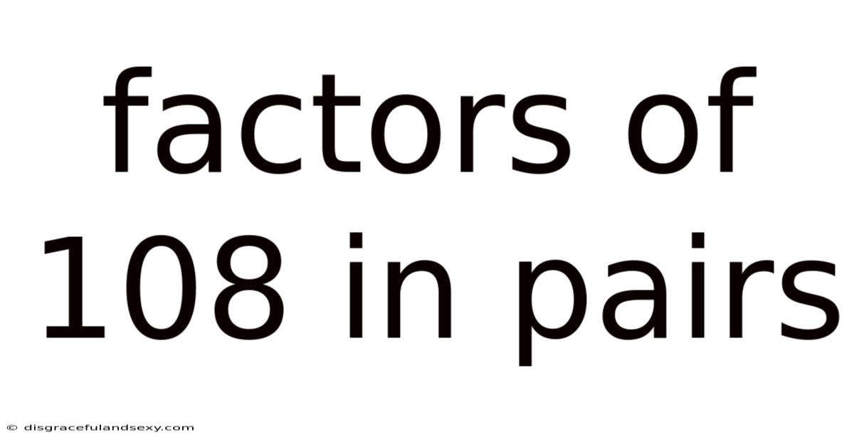 Factors Of 108 In Pairs