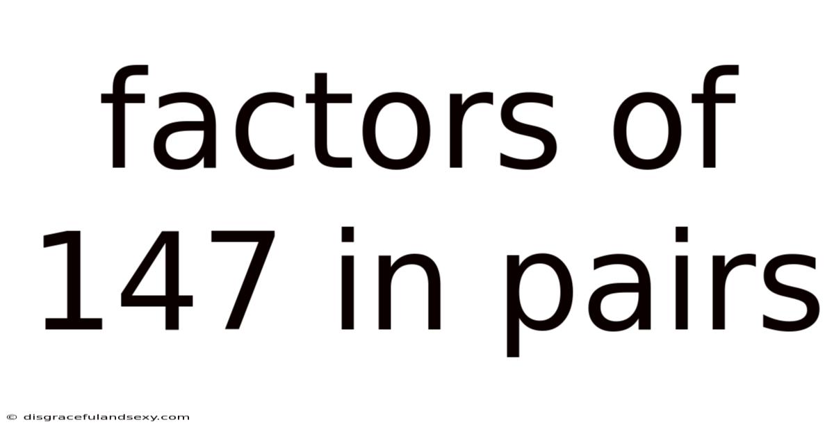 Factors Of 147 In Pairs