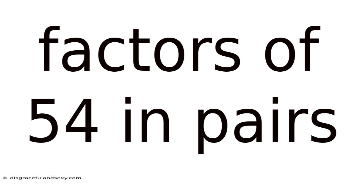 Factors Of 54 In Pairs