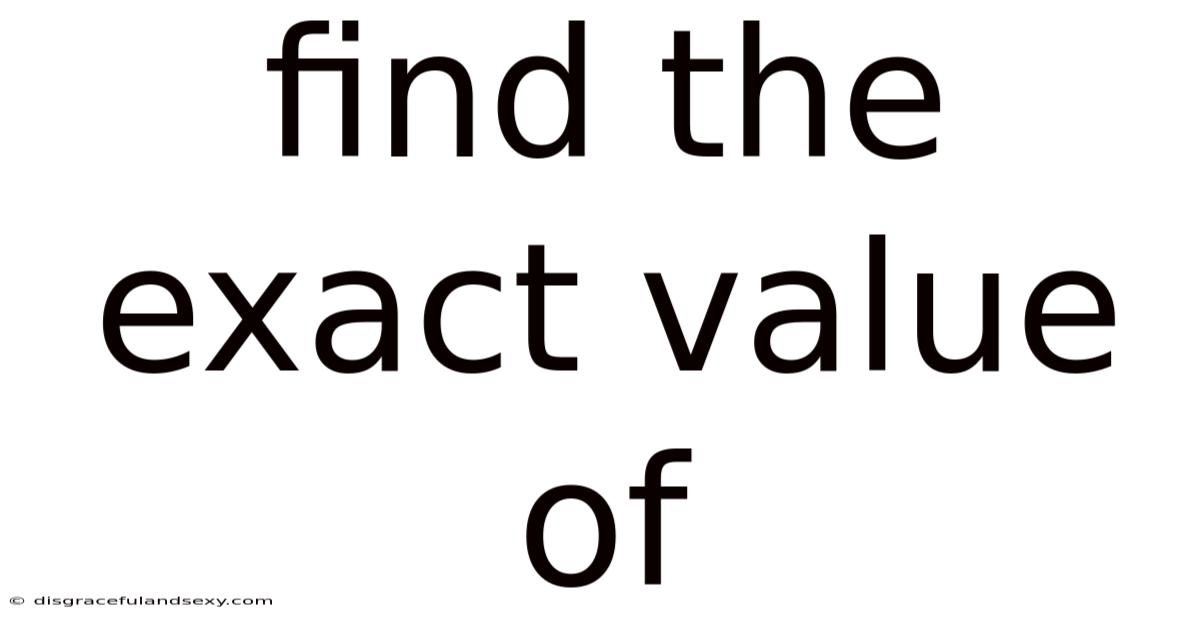 Find The Exact Value Of