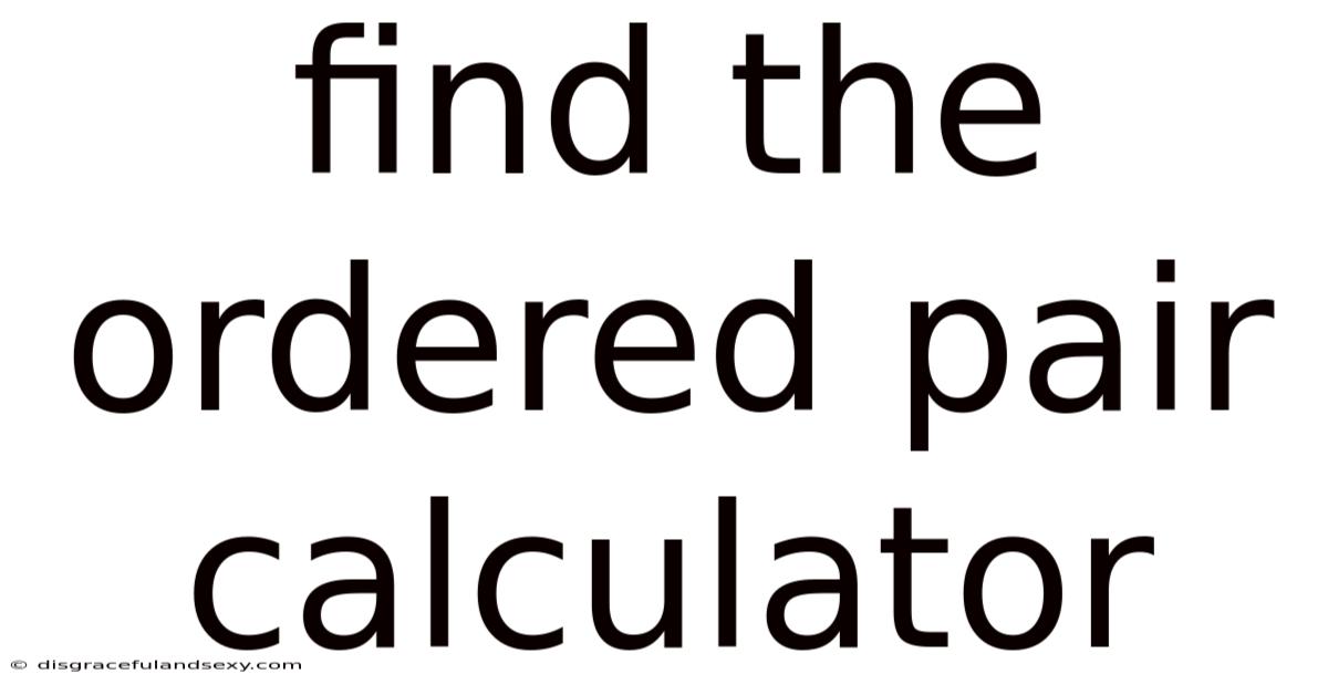 Find The Ordered Pair Calculator