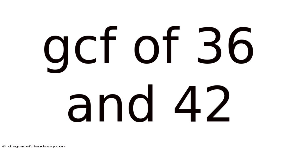 Gcf Of 36 And 42