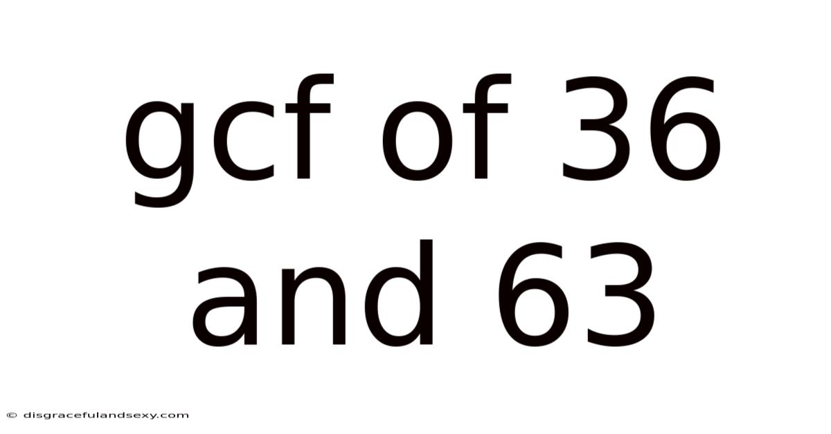 Gcf Of 36 And 63