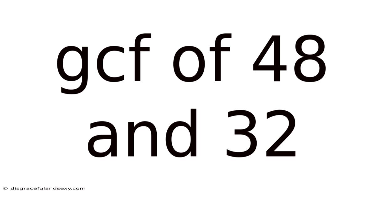 Gcf Of 48 And 32