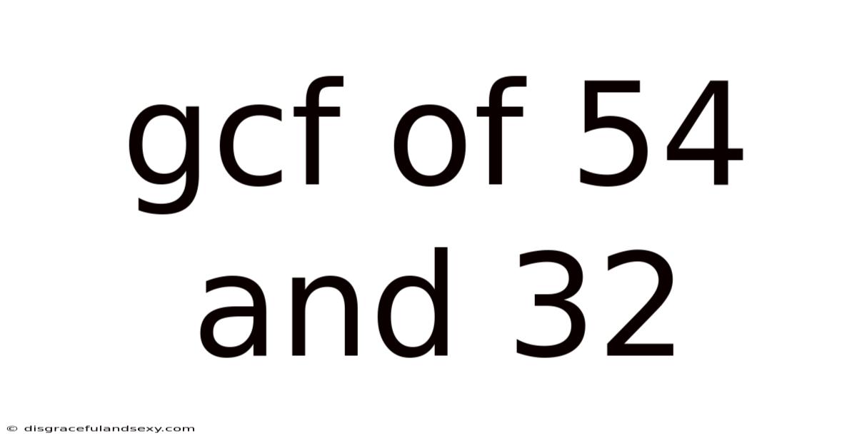 Gcf Of 54 And 32