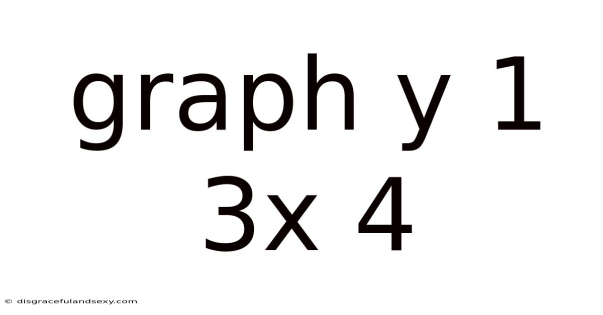 Graph Y 1 3x 4