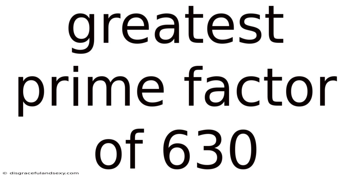 Greatest Prime Factor Of 630