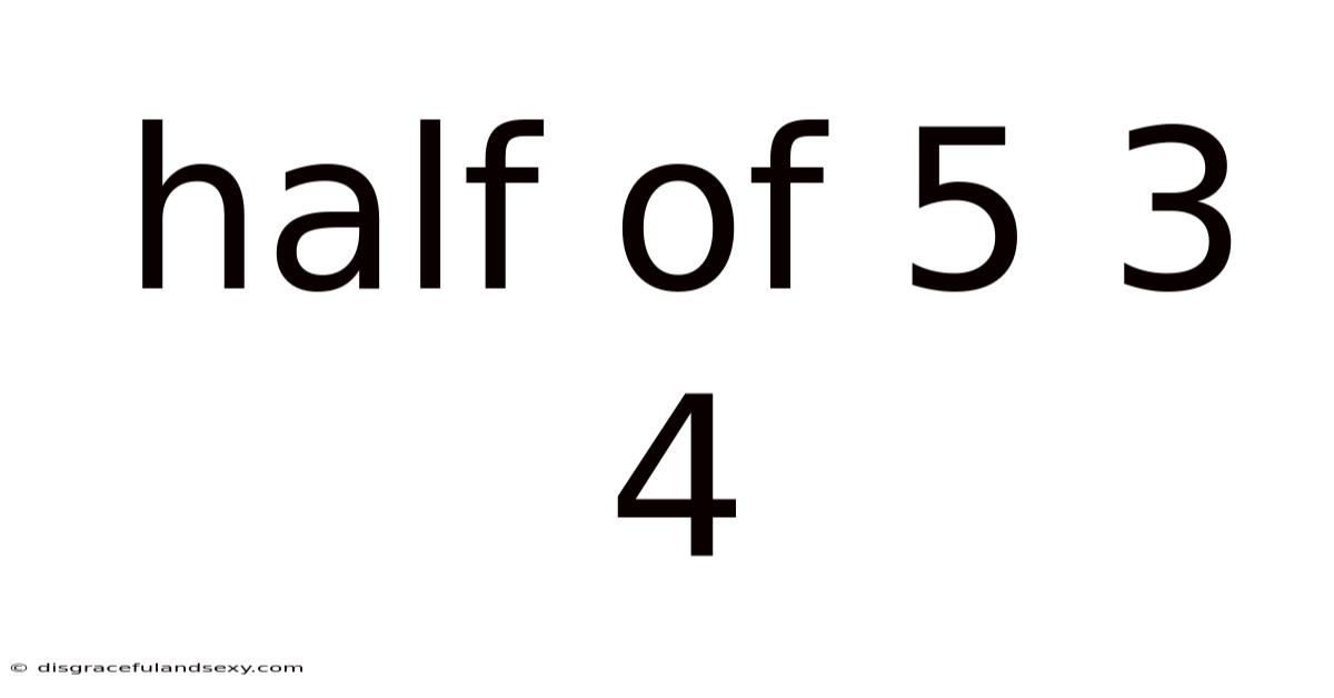 Half Of 5 3 4