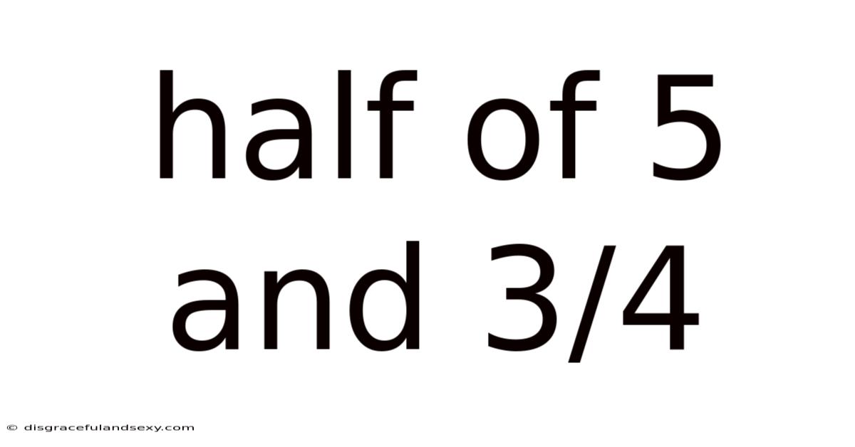 Half Of 5 And 3/4