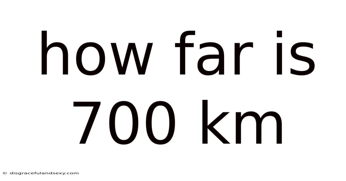 How Far Is 700 Km