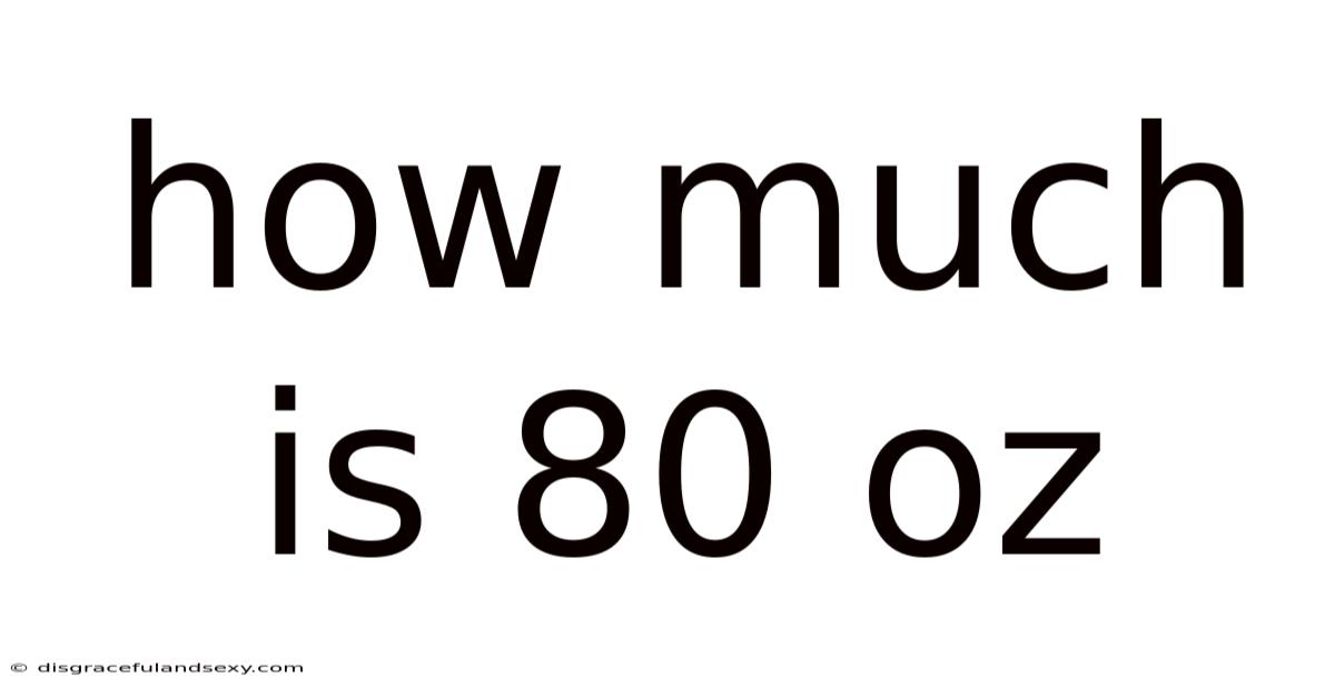 How Much Is 80 Oz
