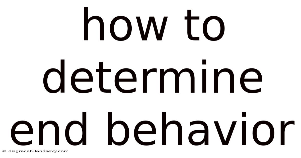 How To Determine End Behavior