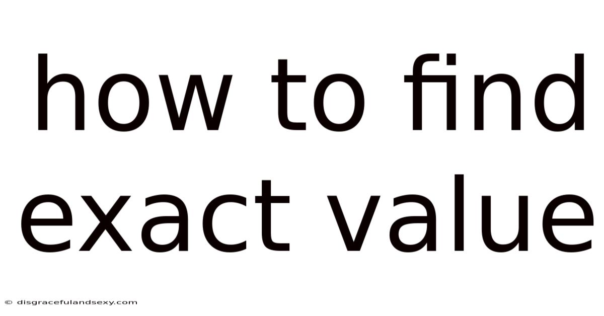 How To Find Exact Value