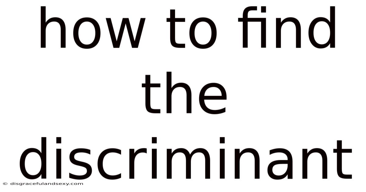How To Find The Discriminant