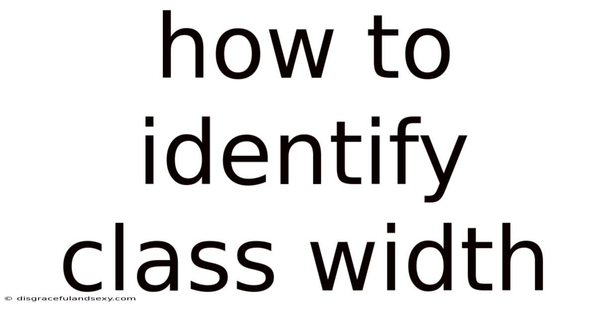 How To Identify Class Width