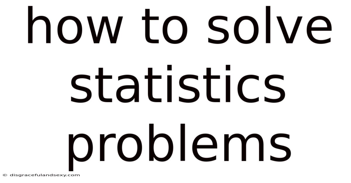 How To Solve Statistics Problems