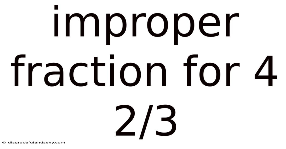 Improper Fraction For 4 2/3
