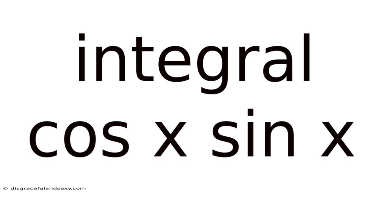 Integral Cos X Sin X