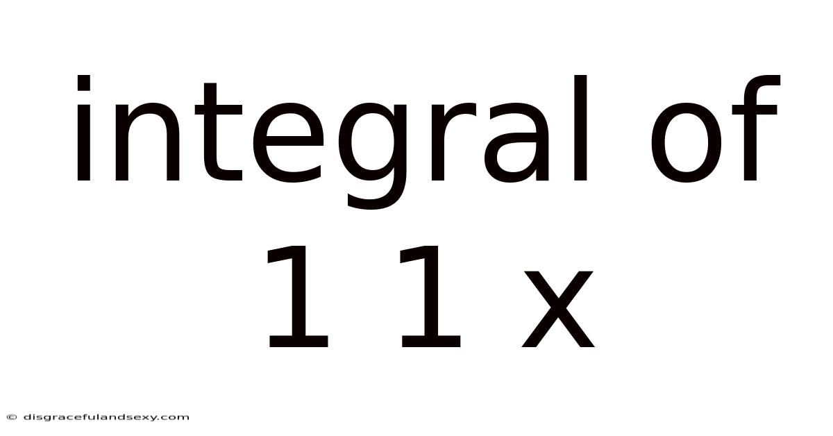 Integral Of 1 1 X