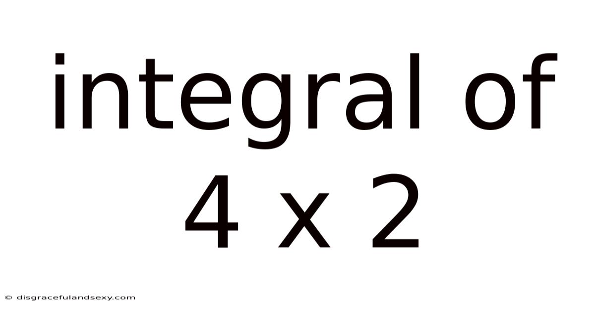 Integral Of 4 X 2