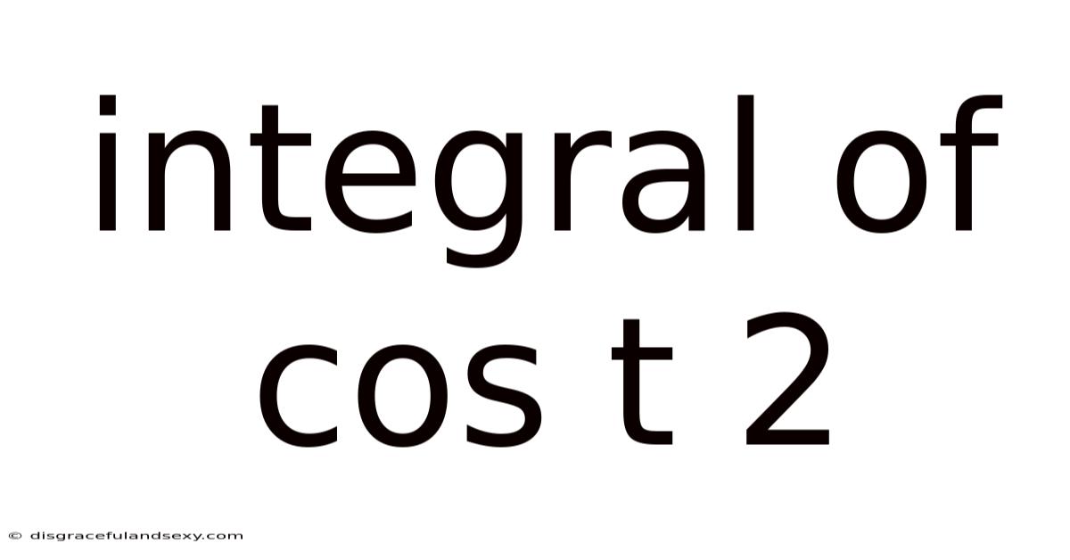 Integral Of Cos T 2