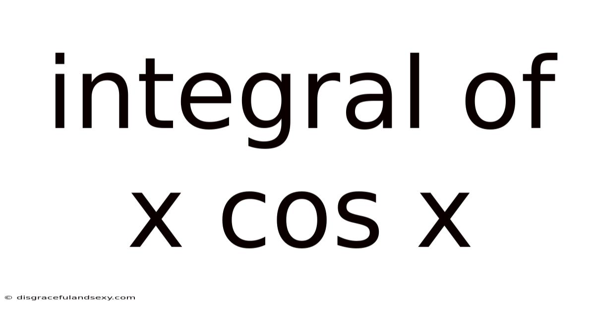 Integral Of X Cos X