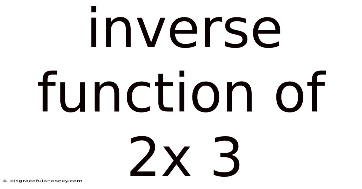 Inverse Function Of 2x 3