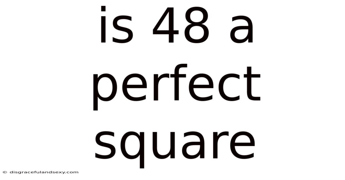 Is 48 A Perfect Square