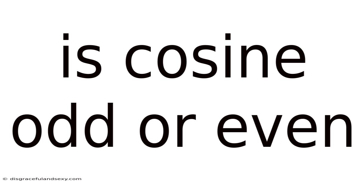 Is Cosine Odd Or Even