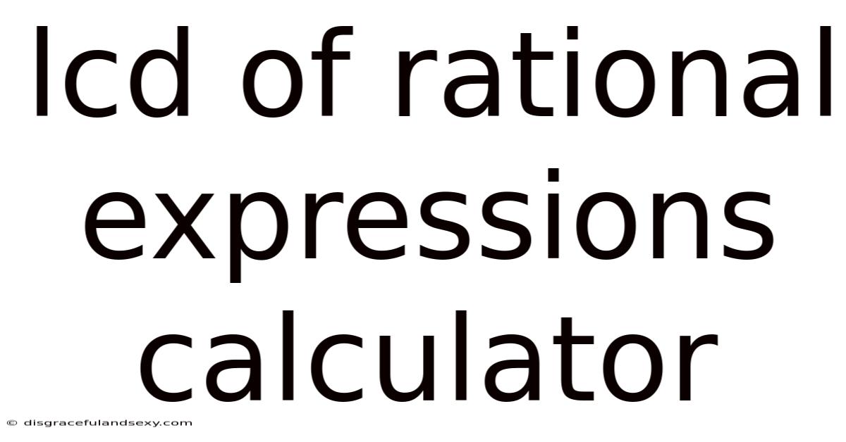Lcd Of Rational Expressions Calculator